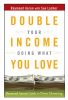 Filename=Double_Your_Income_Bookcover.jpg
Filesize=319KB
Dimensions=1200x1745
Date added=Nov 28, 2013 Double_Your_Income_Bookcover.jpg